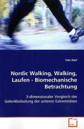 Cover: 9783639090727 | Nordic Walking, Walking, Laufen - Biomechanische Betrachtung | Stief