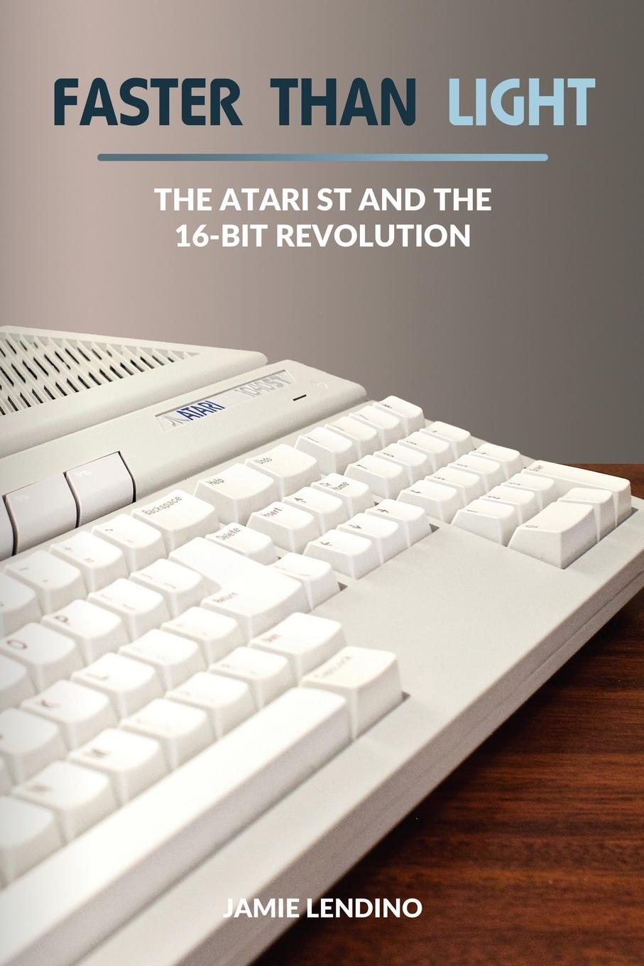 Cover: 9781732355217 | Faster Than Light | The Atari ST and the 16-Bit Revolution | Lendino