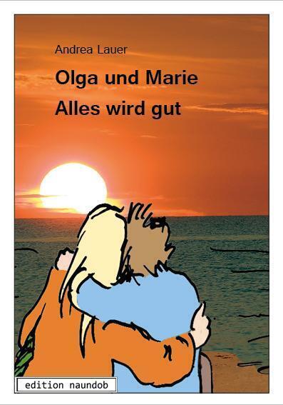 Cover: 9783946185260 | Olga und Marie - Alles wird gut | Andrea Lauer | Taschenbuch | Deutsch