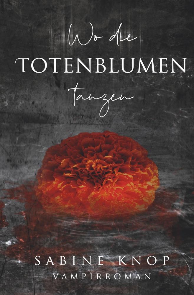Cover: 9783757954079 | Wo die Totenblumen tanzen | Sabine Knop | Taschenbuch | Paperback