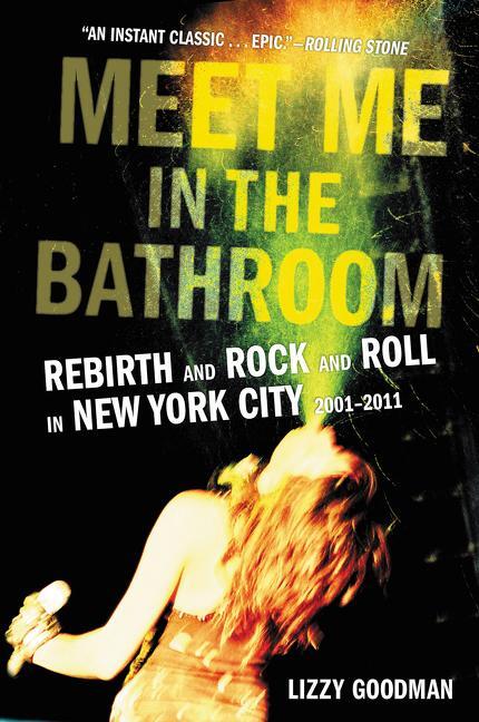 Cover: 9780062233103 | Meet Me in the Bathroom | Lizzy Goodman | Taschenbuch | Trade PB
