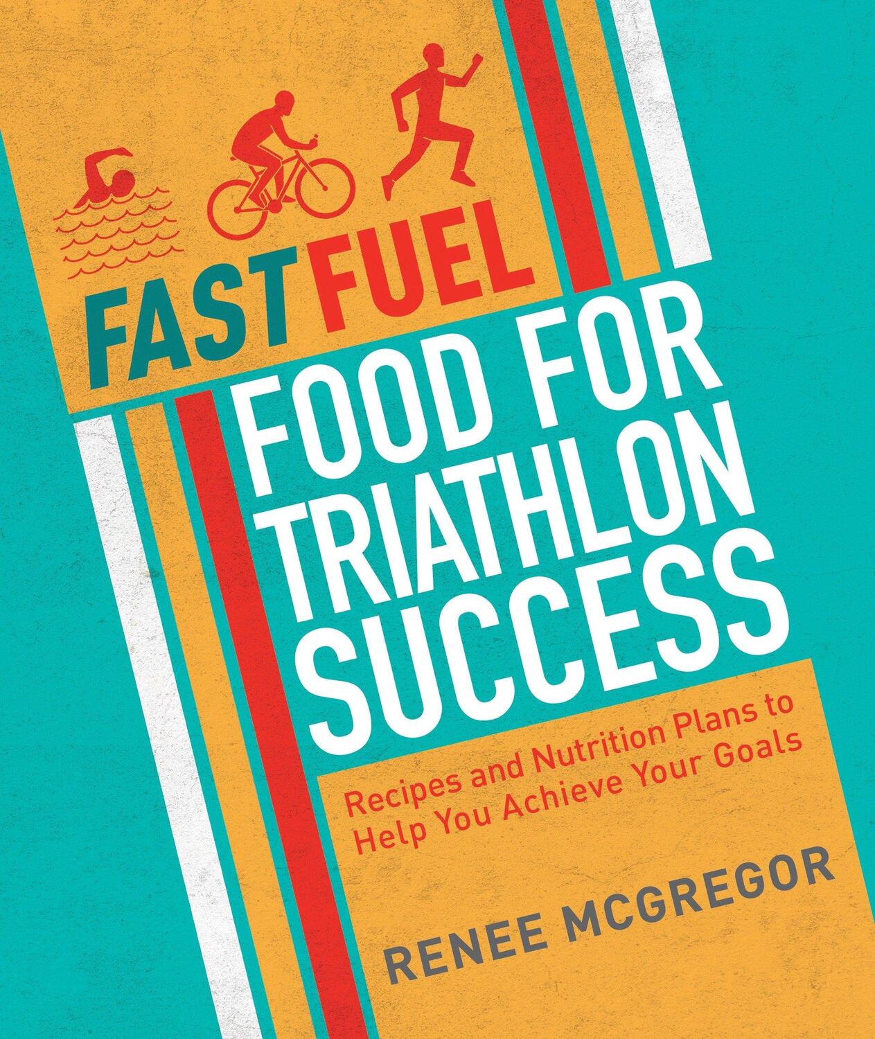 Cover: 9781848993037 | Fast Fuel: Food for Triathlon Success | Renee McGregor | Taschenbuch