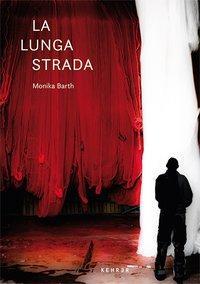 Cover: 9783969000120 | La Lunga Strada | Dt/engl | Monika Barth | Buch | 112 S. | Deutsch