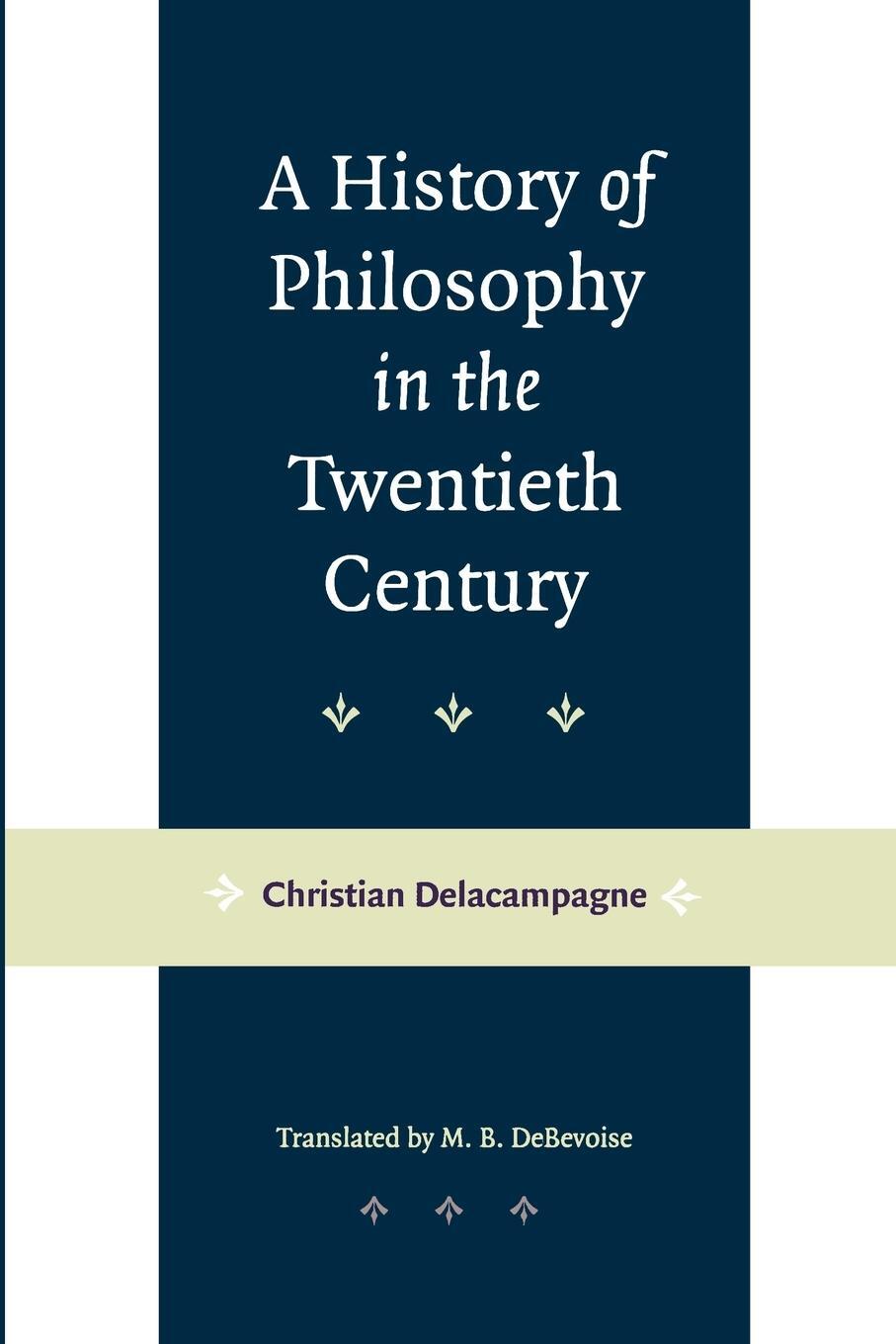 Cover: 9780801868146 | A History of Philosophy in the Twentieth Century | Delacampagne | Buch