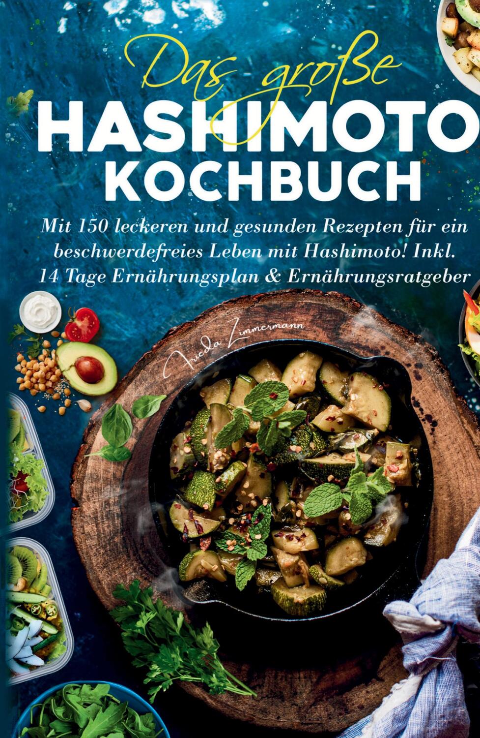 Cover: 9783347783676 | Das große Hashimoto Kochbuch - Mit 150 leckeren und gesunden...
