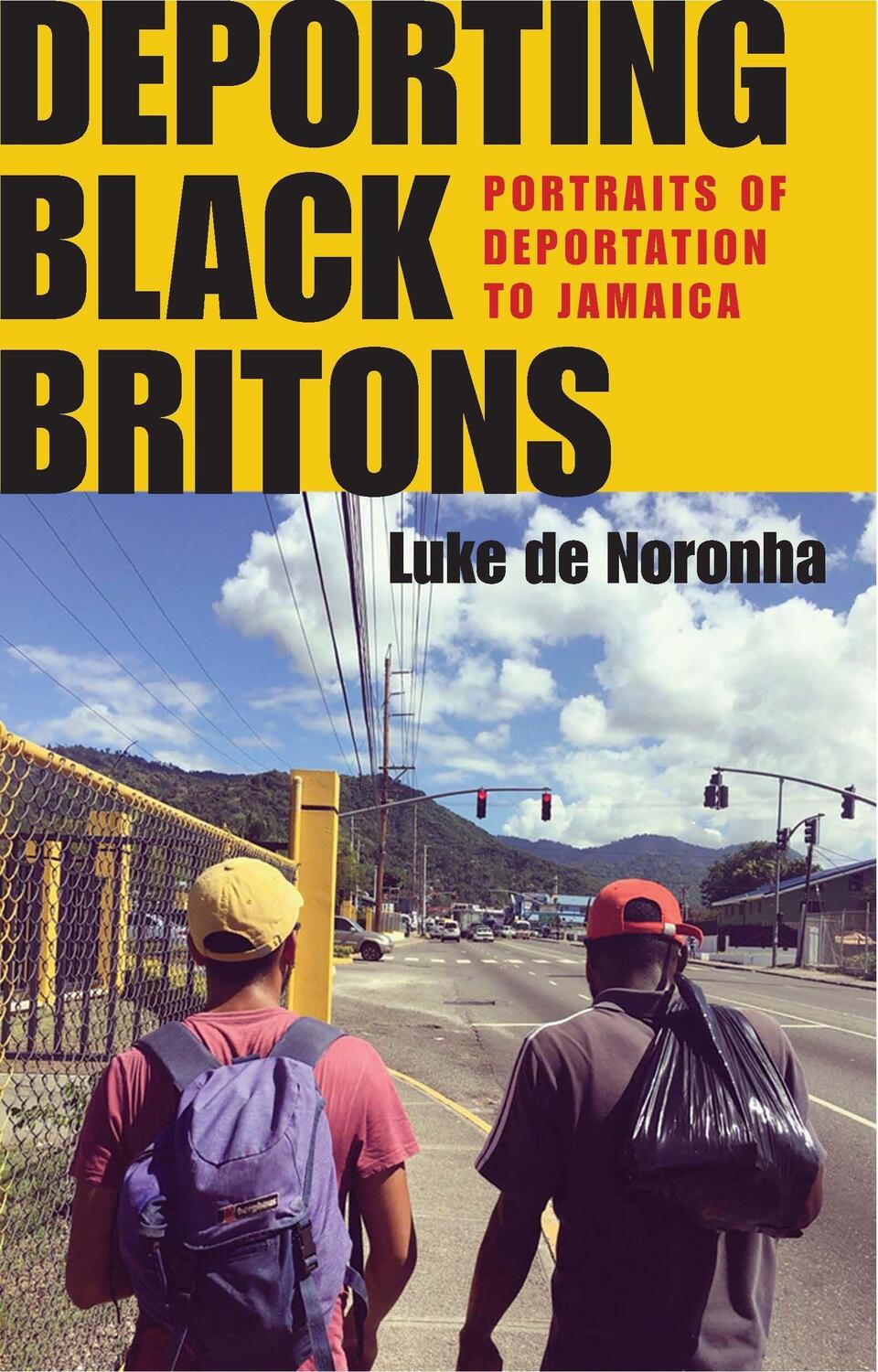 Cover: 9781526143990 | Deporting Black Britons: Portraits of Deportation to Jamaica | Noronha
