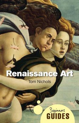 Cover: 9781851687244 | Renaissance Art | A Beginner's Guide | Tom Nichols | Taschenbuch