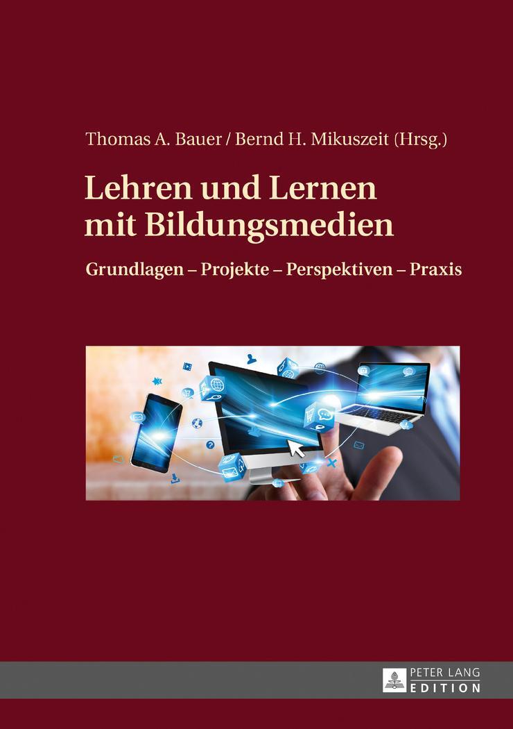 Cover: 9783631672198 | Lehren und Lernen mit Bildungsmedien | Bernd H. Mikuszeit (u. a.)
