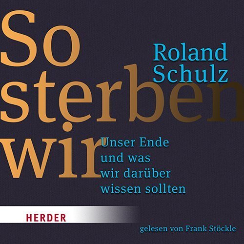 Cover: 9783451352454 | So sterben wir, 1 Audio-CD, MP3 Format | Roland Schulz | Audio-CD