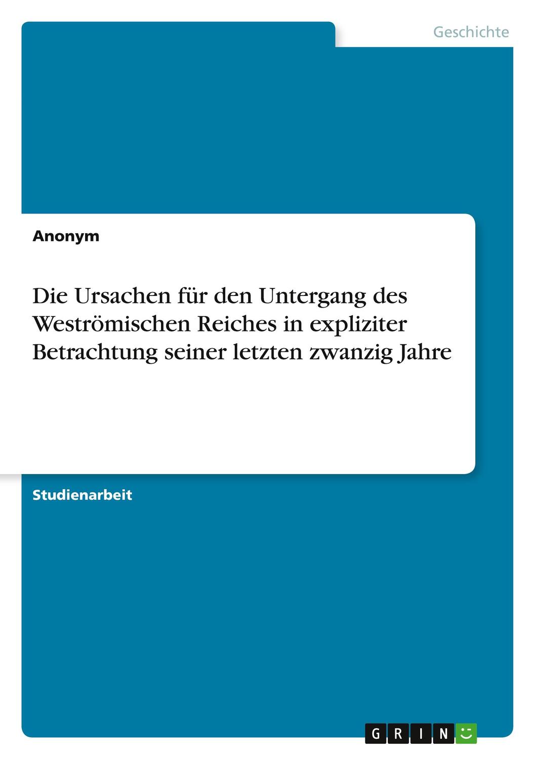 Cover: 9783346895707 | Die Ursachen für den Untergang des Weströmischen Reiches in...