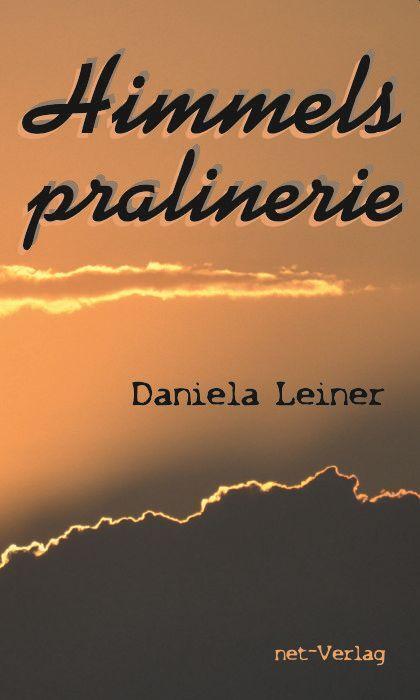 Cover: 9783957203090 | Himmelspralinerie | Daniela Leiner | Buch | Deutsch | 2021
