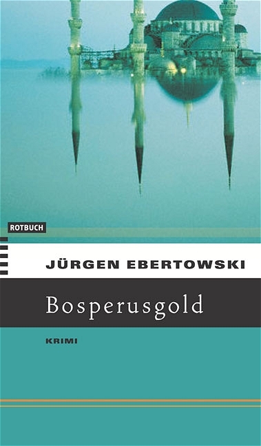 Cover: 9783434531364 | Bosporusgold | Eugen Meuniers zweiter Fall - Roman | Jürgen Ebertowski