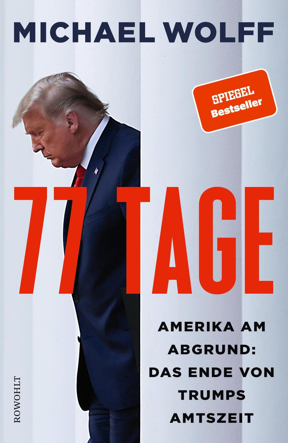 Cover: 9783498002824 | 77 Tage | Amerika am Abgrund: Das Ende von Trumps Amtszeit | Wolff