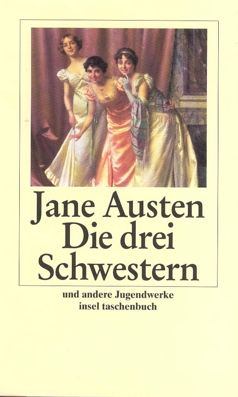 Cover: 9783458343981 | Die drei Schwestern | Und andere Jugendwerke | Jane Austen | Buch