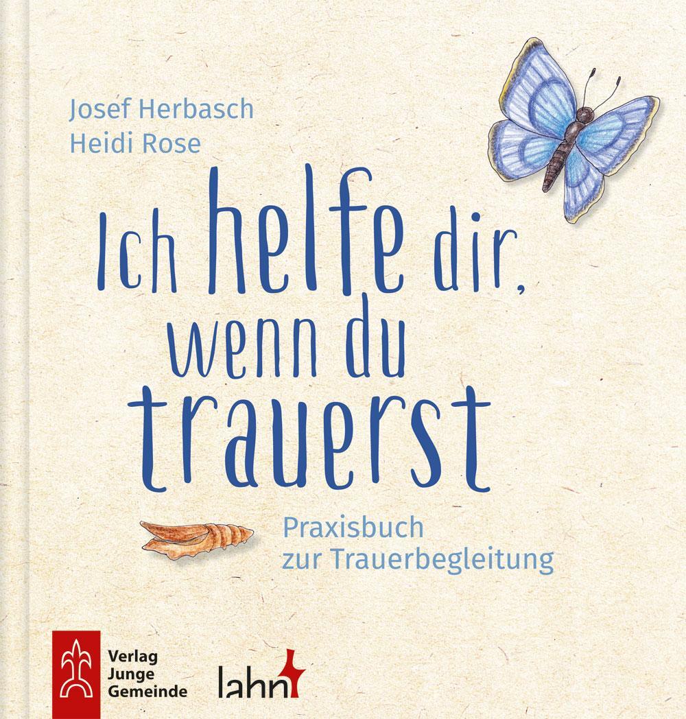 Cover: 9783779721666 | Ich helfe dir, wenn du trauerst | Josef Herbasch (u. a.) | Taschenbuch