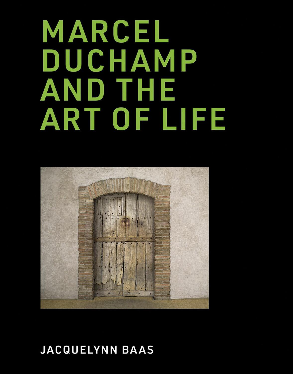 Cover: 9780262042741 | Marcel Duchamp and the Art of Life | Jacquelynn Baas | Buch | Englisch