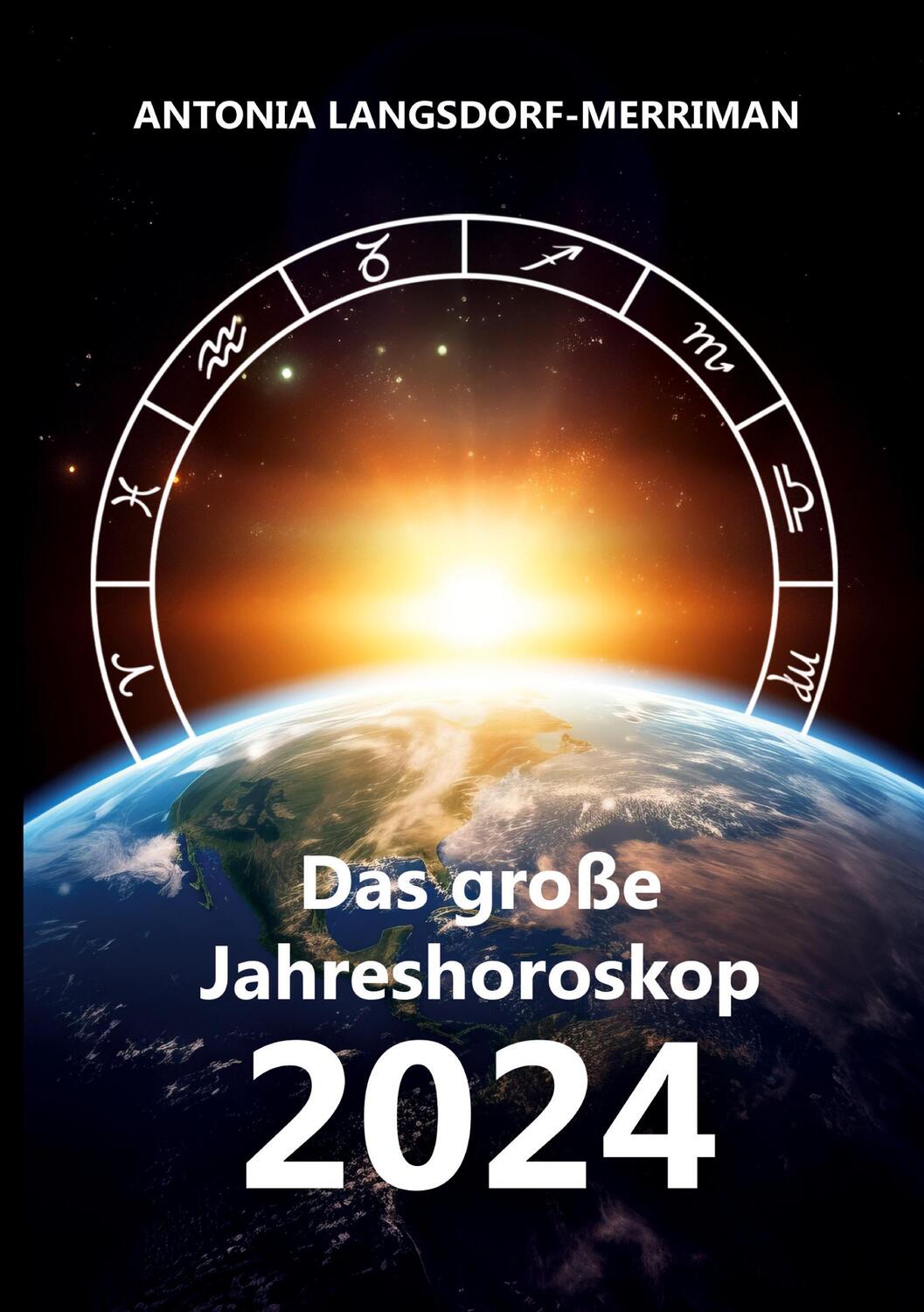 Cover: 9783757892104 | Das große Jahreshororoskop 2024 | Antonia Langsdorf-Merriman | Buch