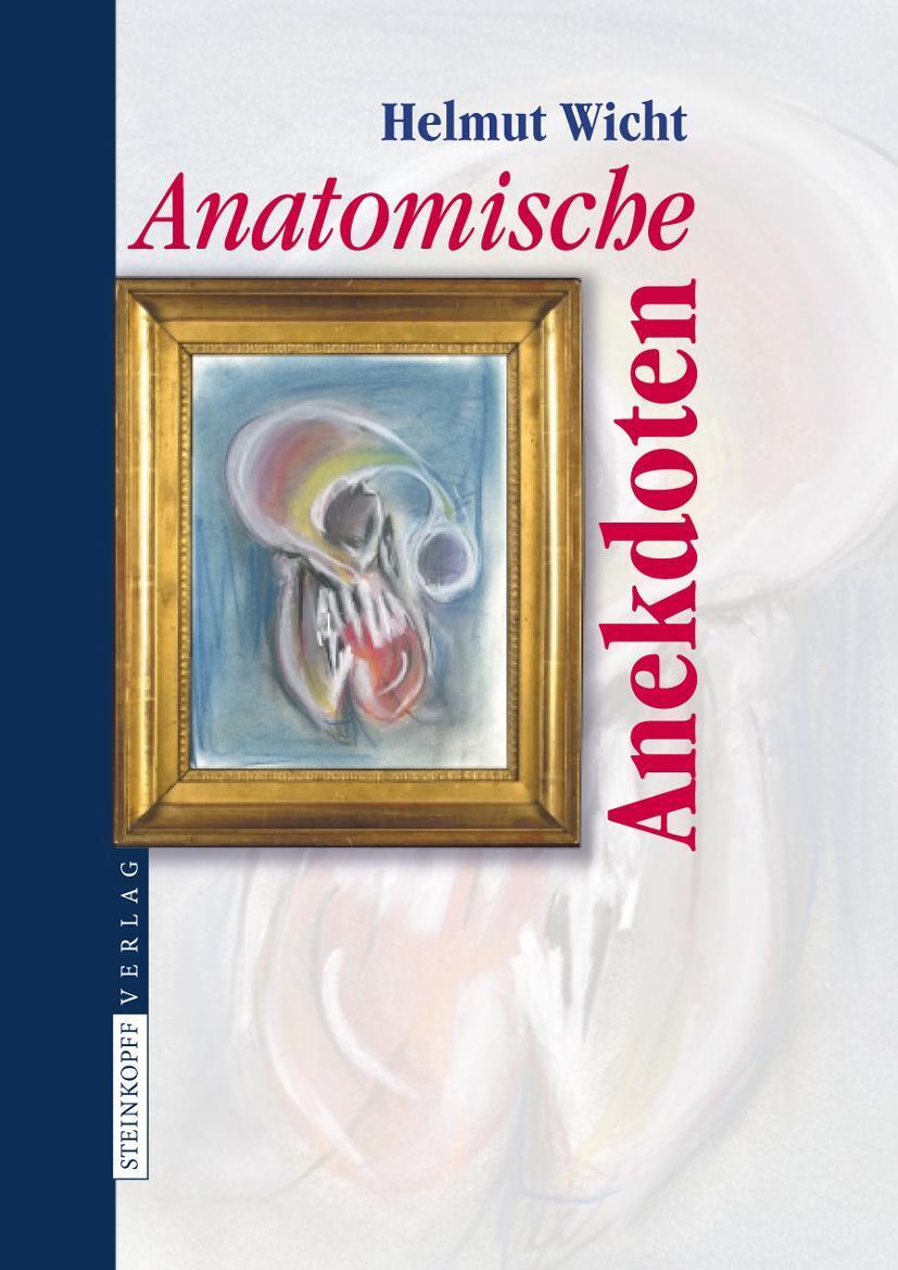 Cover: 9783798518971 | Anatomische Anekdoten | Helmut Wicht | Buch | xiv | Deutsch | 2009