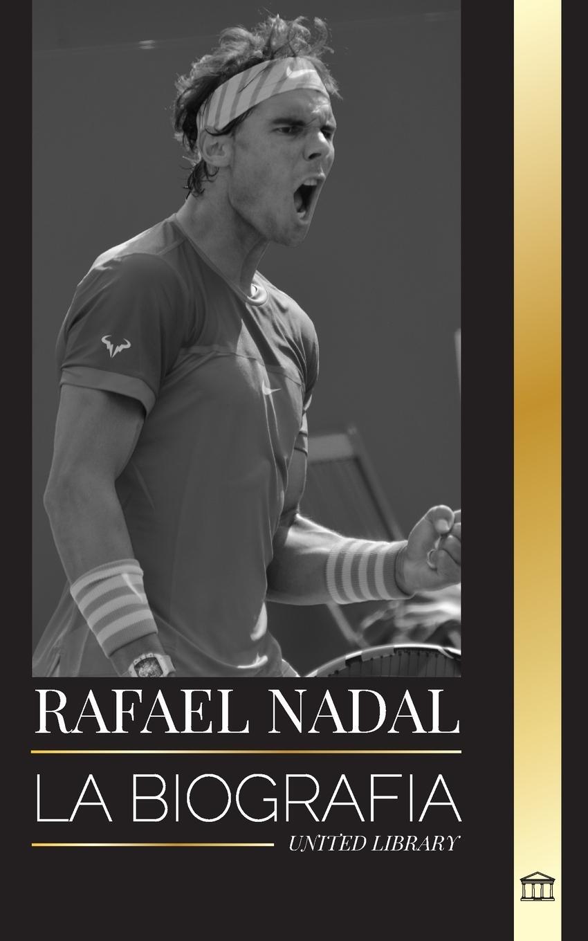 Cover: 9789464902044 | Rafael Nadal | La biografía del mejor tenista profesional español