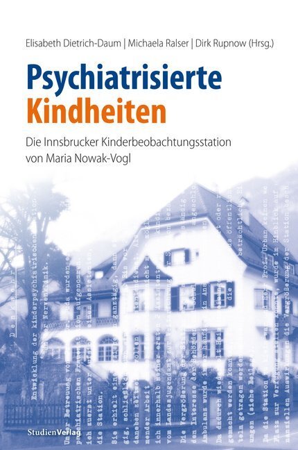 Cover: 9783706559140 | Psychiatrisierte Kindheiten | Elisabeth Dietrich-Daum (u. a.) | Buch
