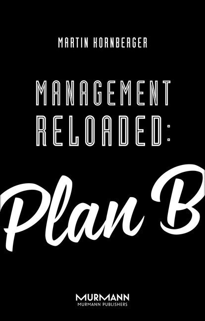 Cover: 9783867744706 | Management Reloaded: Plan B | Martin Kornberger | Buch | Deutsch