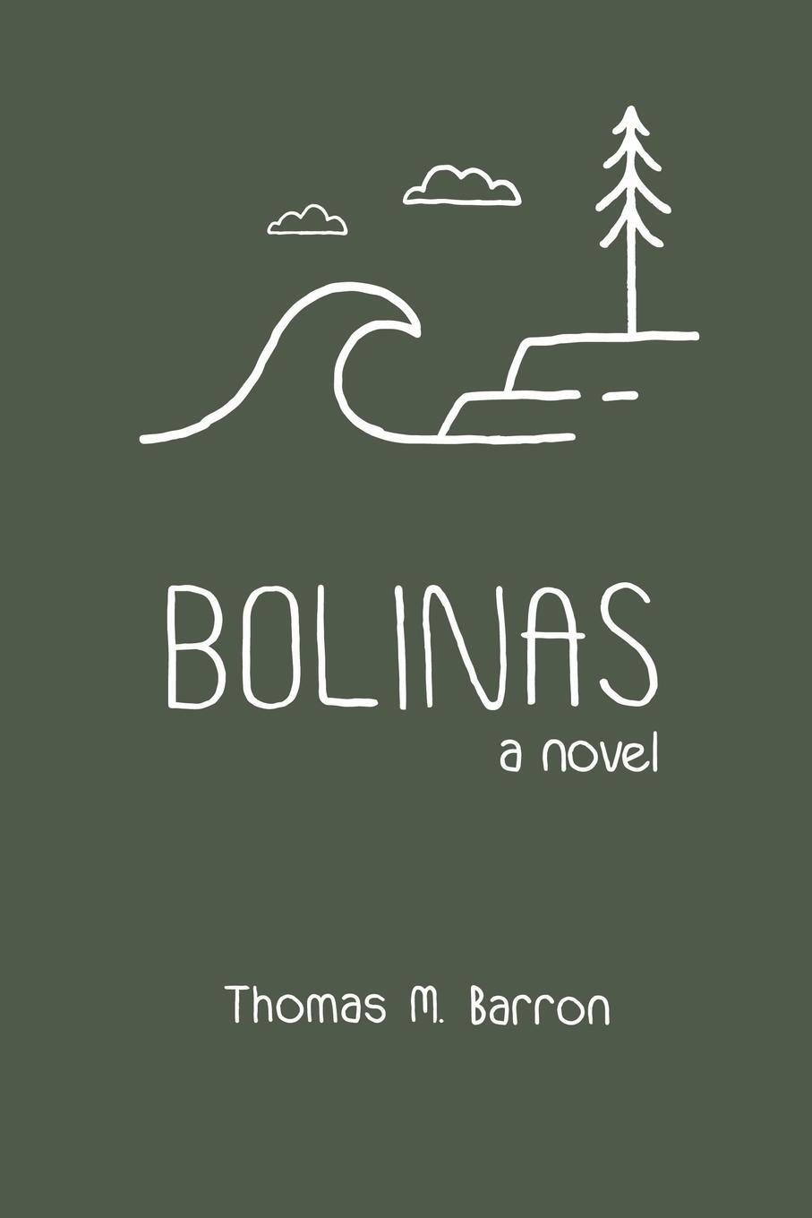 Cover: 9780999703335 | Bolinas | a novel | Thomas M. Barron | Taschenbuch | Bocas Trilogy