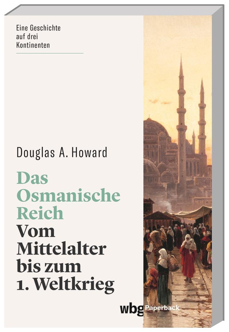 Cover: 9783534273584 | Das Osmanische Reich | Vom Mittelalter bis zum 1. Weltkrieg | Howard