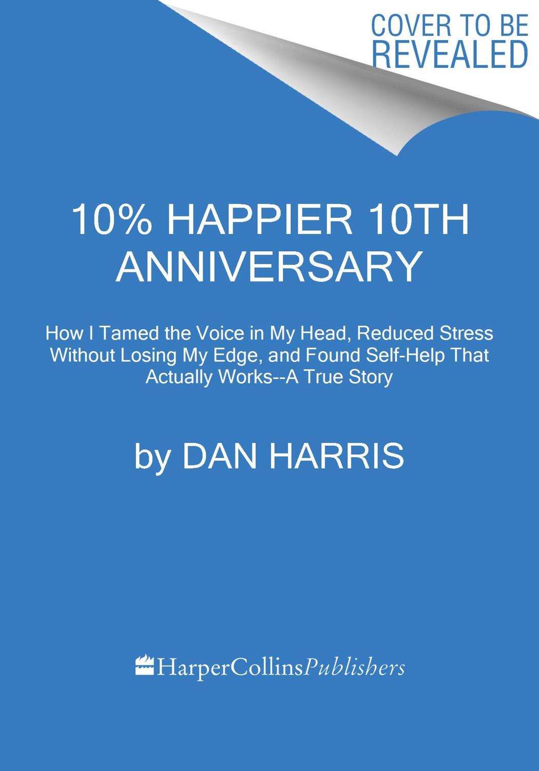 Cover: 9780063356474 | 10% Happier. 10th Anniversary Edition | Dan Harris | Taschenbuch