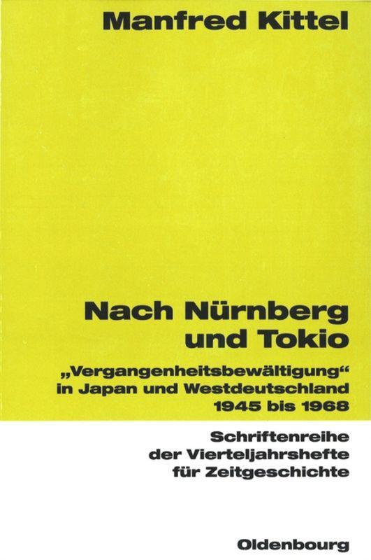 Cover: 9783486575736 | Nach Nürnberg und Tokio | Manfred Kittel | Taschenbuch | Oldenbourg