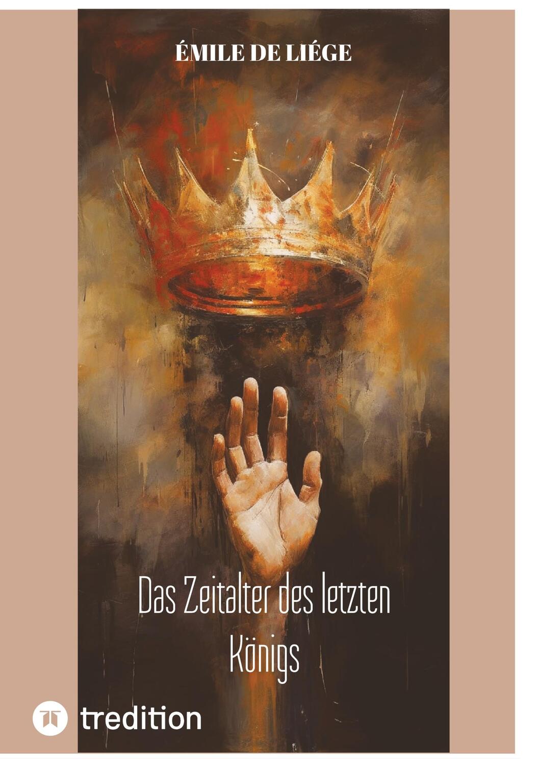 Cover: 9783384348289 | Das Zeitalter des letzten Königs | Émile de Liége | Buch | 176 S.