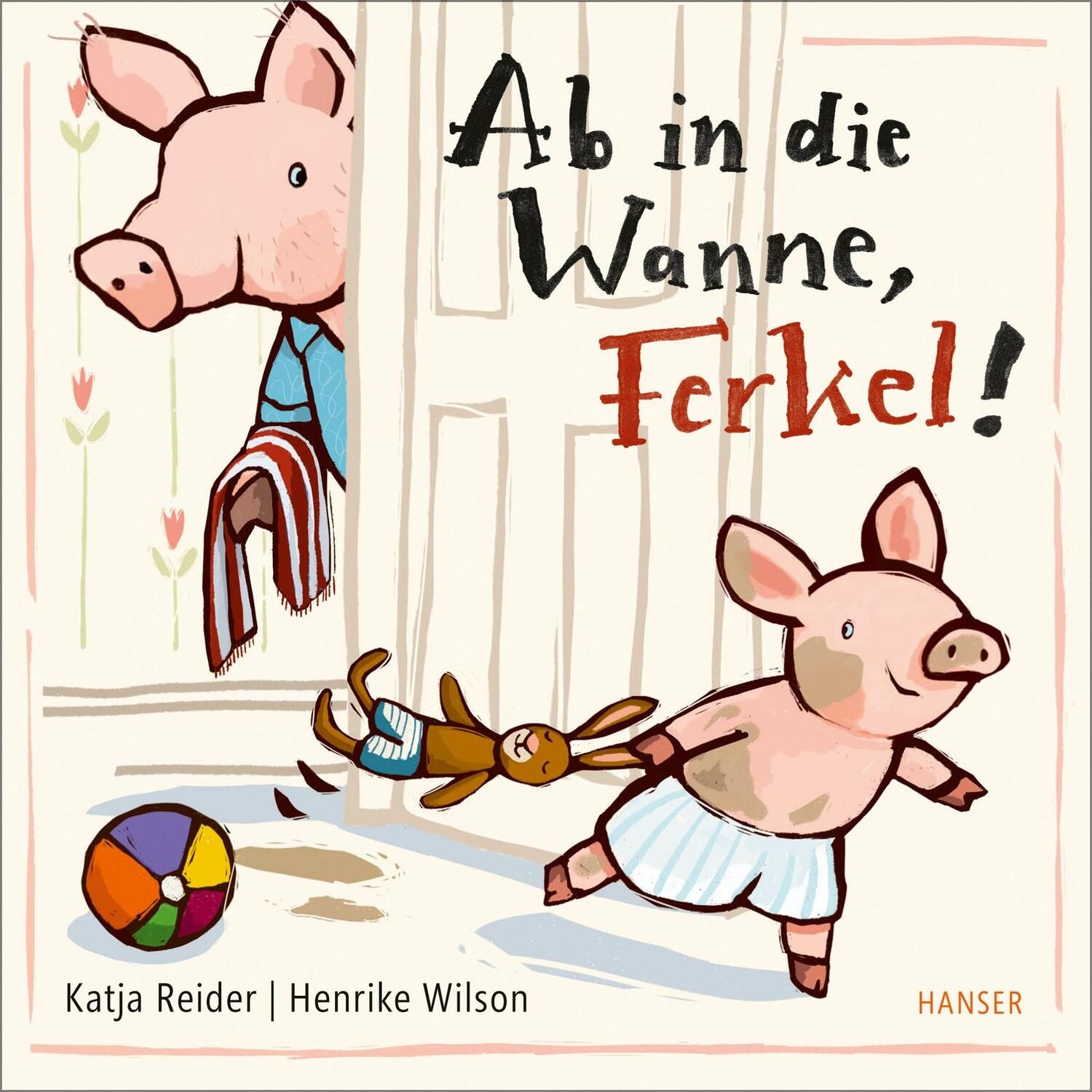 Cover: 9783446271340 | Ab in die Wanne, Ferkel! | Papa-Alltag für die Kleinsten | Buch | 2021