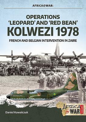 Cover: 9781912390595 | Operations 'Leopard' and 'Red Bean' Kolwezi 1978 | Daniel Kowalczuk