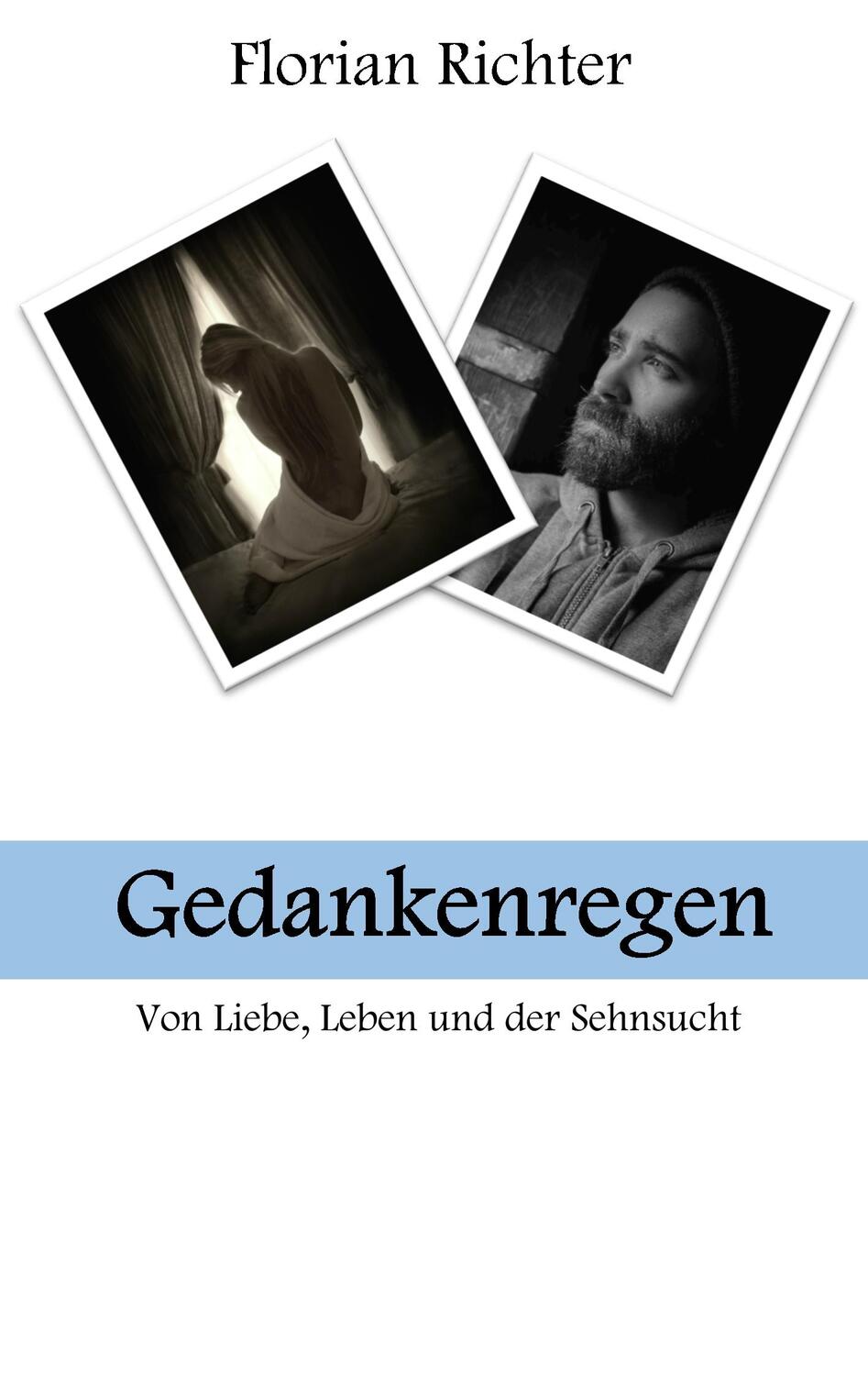 Cover: 9783738645910 | Gedankenregen | Von Liebe, Leben und der Sehnsucht | Florian Richter