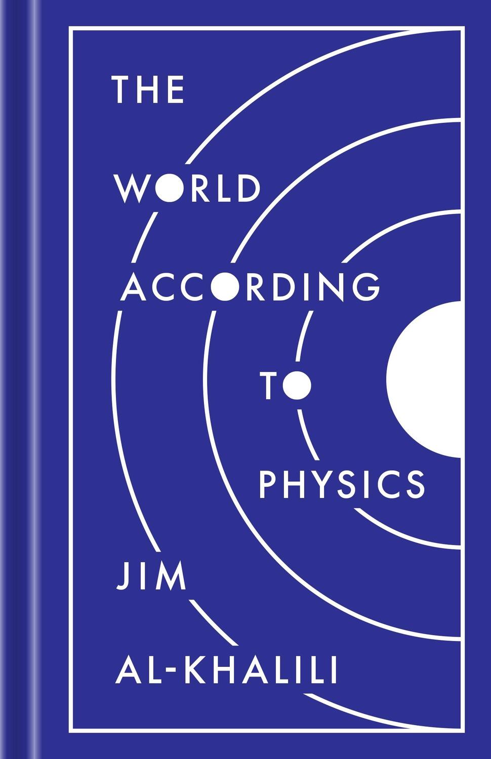 Cover: 9780691182308 | The World According to Physics | Jim Al-Khalili | Buch | Gebunden