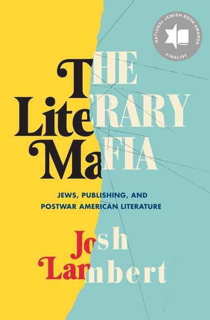 Cover: 9780300251425 | The Literary Mafia | Jews, Publishing, and Postwar American Literature