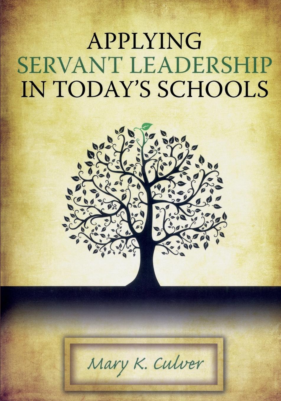 Cover: 9781596670952 | Applying Servant Leadership in Today's Schools | Mary Culver | Buch