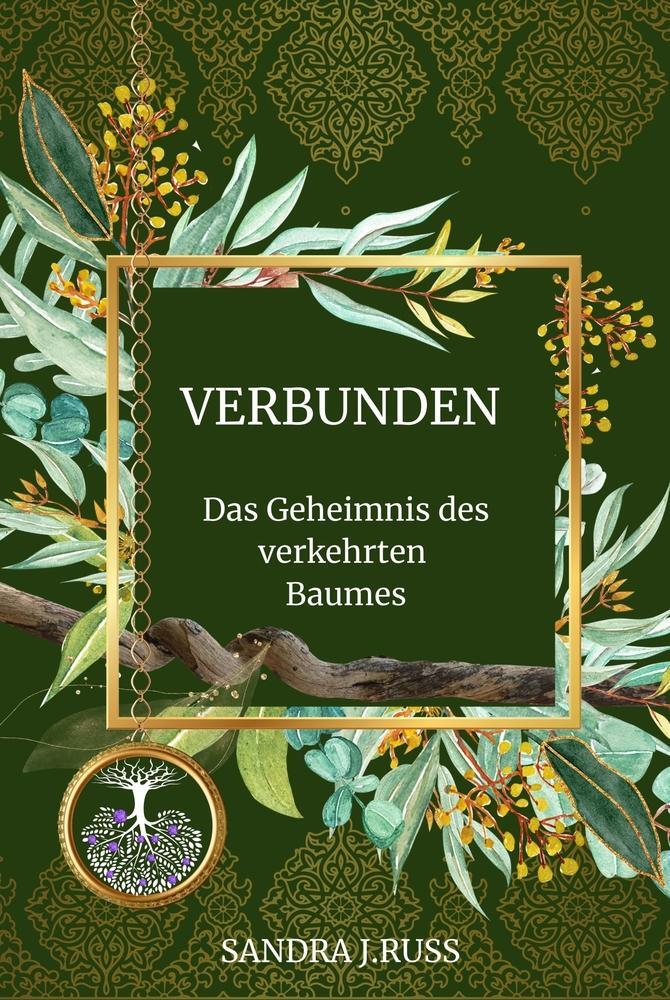 Cover: 9783757950576 | Verbunden: Das Geheimnis des verkehrten Baumes | Sandra J. Russ | Buch