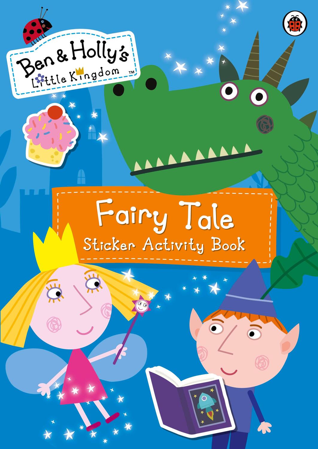 Cover: 9780241199770 | Ben and Holly's Little Kingdom: Fairy Tale Sticker Activity Book