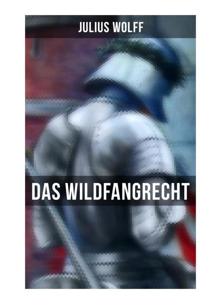 Cover: 9788027260263 | Das Wildfangrecht | Julius Wolff | Taschenbuch | 116 S. | Deutsch