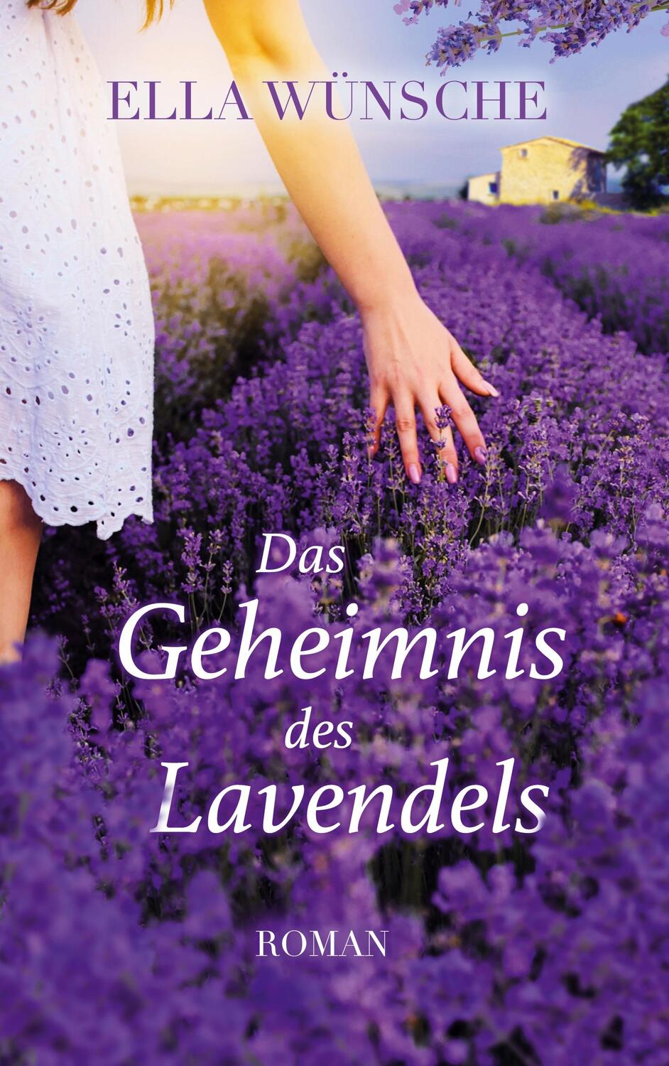 Cover: 9783757829674 | Das Geheimnis des Lavendels | Ella Wünsche | Taschenbuch | Paperback
