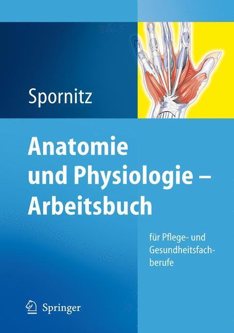 Cover: 9783540793182 | Anatomie und Physiologie - Arbeitsbuch | Udo M. Spornitz | Taschenbuch