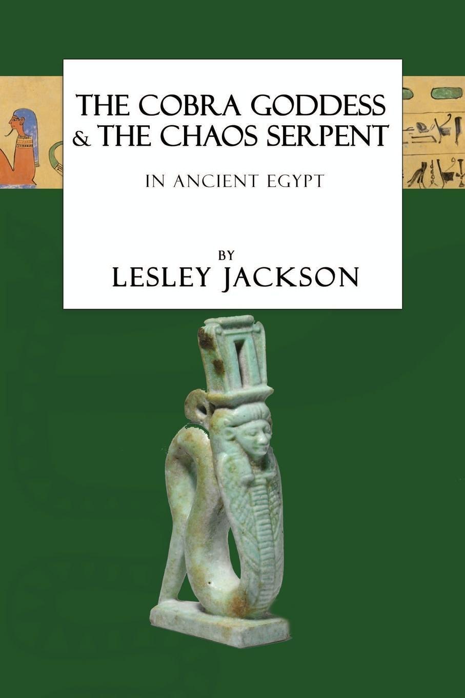 Cover: 9781910191248 | The Cobra Goddess & the Chaos Serpent | in Ancient Egypt | Jackson