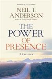Cover: 9780857217318 | The Power of Presence | A love story | Reverend Neil T Anderson | Buch