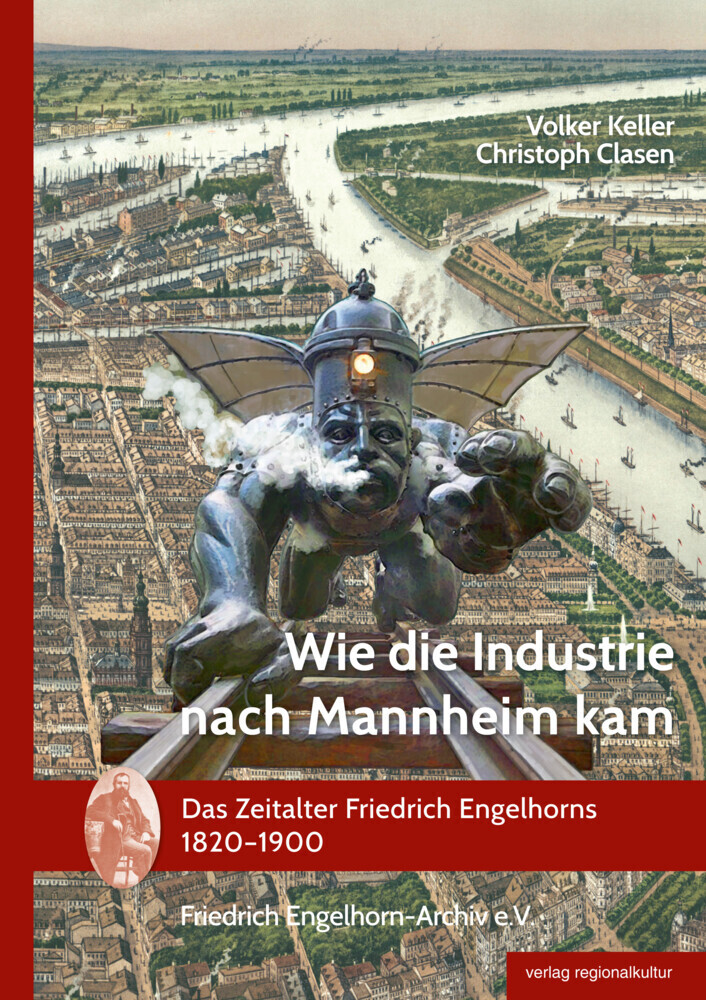 Cover: 9783955051600 | Wie die Industrie nach Mannheim kam | Volker Keller (u. a.) | Buch