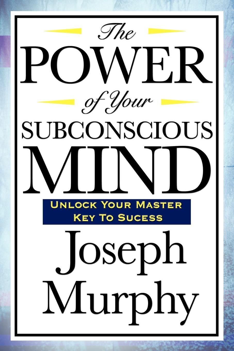 Cover: 9781604592016 | The Power of Your Subconscious Mind | Joseph Murphy | Taschenbuch
