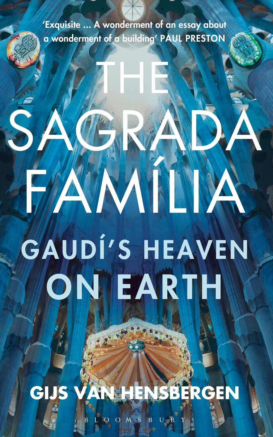 Cover: 9781408854792 | The Sagrada Familia | Gaudi's Heaven on Earth | Gijs Van Hensbergen