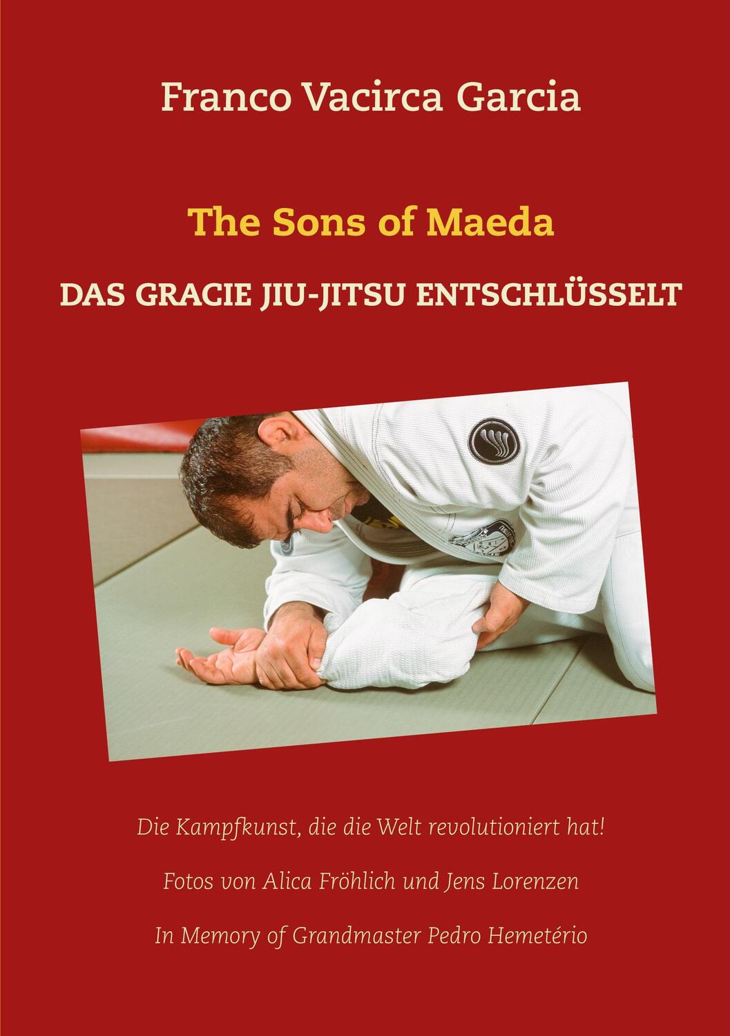 Cover: 9783753442358 | The Sons of Maeda | Das Gracie Jiu-Jitsu entschlüsselt | Garcia | Buch