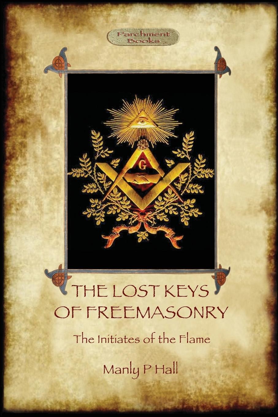 Cover: 9781911405221 | The Lost Keys of Freemasonry, and The Initiates of the Flame | Hall