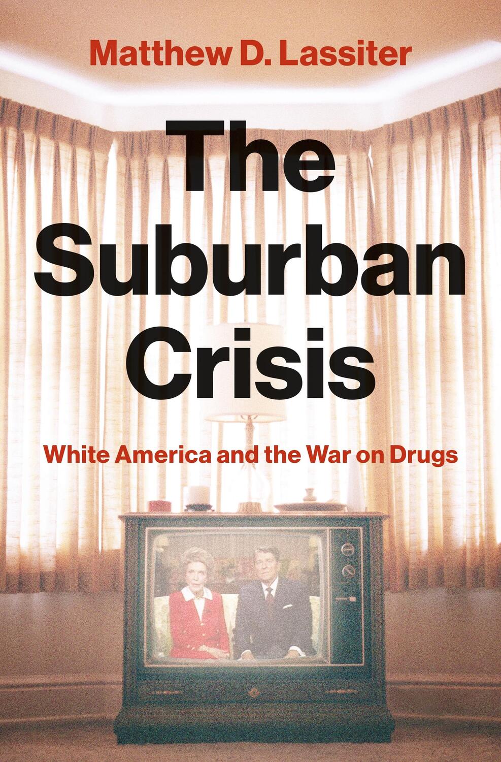 Cover: 9780691177281 | The Suburban Crisis | White America and the War on Drugs | Lassiter