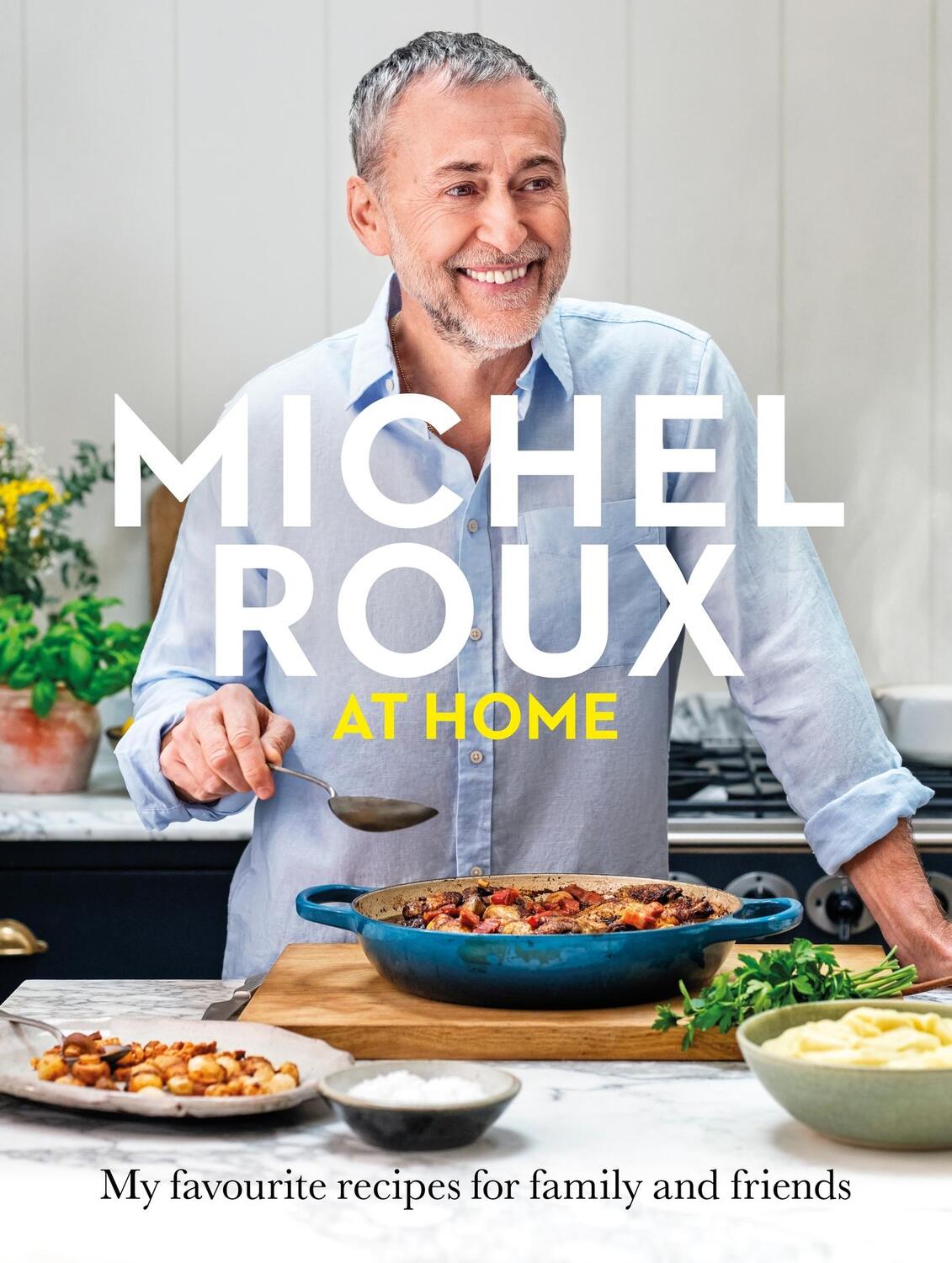 Cover: 9781399610650 | Michel Roux at Home | Simple and delicious French meals for every day